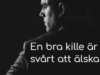 En bra kille är svårt att älska