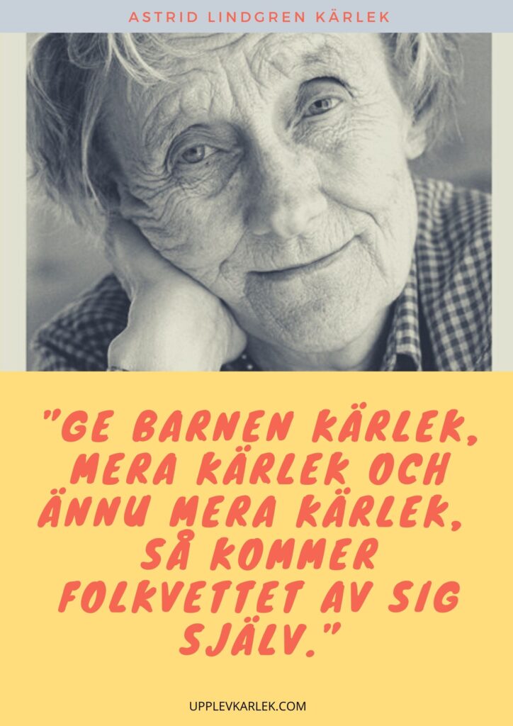 astrid lindgren citat svenska kärlek