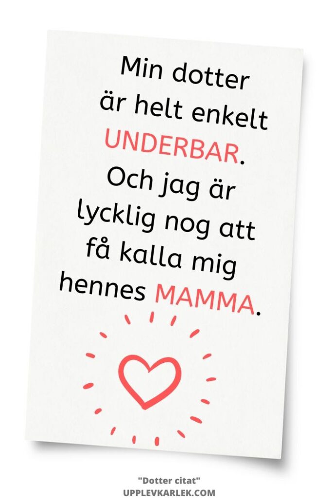 Karlekscitat Om Dotter Upplev Karlek