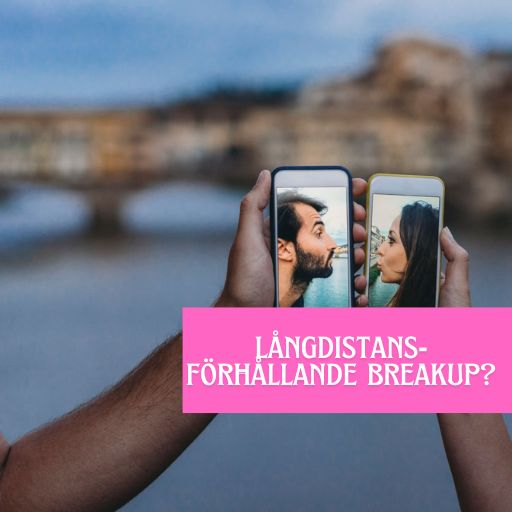 långdistansförhållande breakup