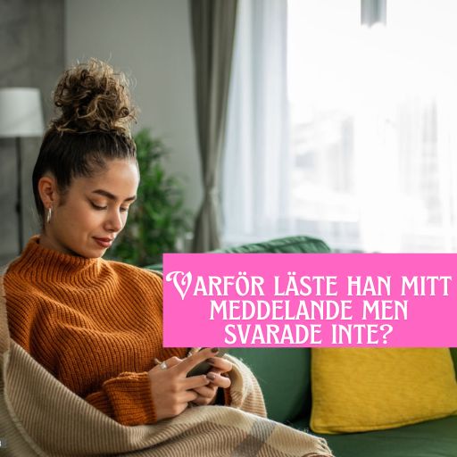 Varför läste han mitt meddelande men svarade inte?