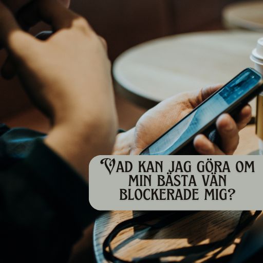 Vad kan jag göra om min bästa vän blockerade mig?